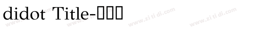 didot Title字体转换